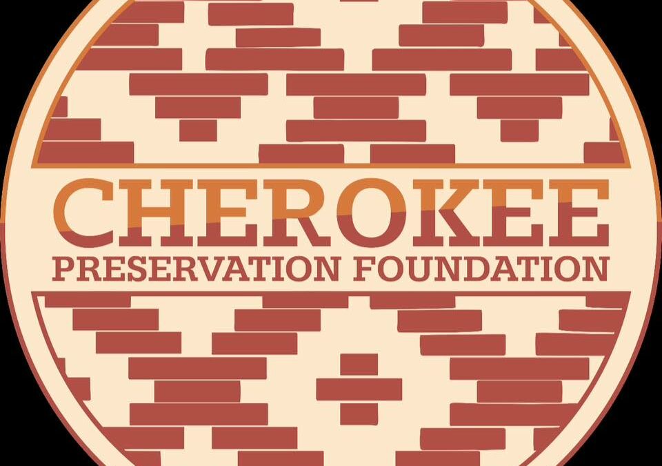 Cherokee Preservation Foundation announces Spring Grants for 2023