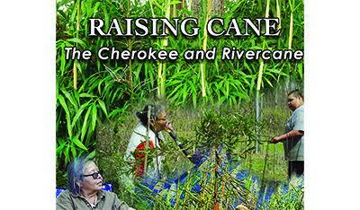 World Premiere held for “Raising Cane: The Cherokee and Rivercane”
